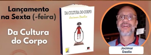 Imagem destaque da publicação - Lançamento na Sexta(-feira) Da Cultura do Corpo. Homenageando Jocimar Daolio